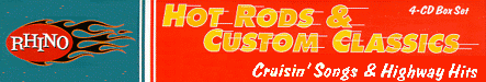 Hot Rods and Custom Classics - get your favorite 
car tunes here